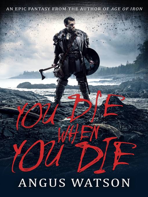 Title details for You Die When You Die by Angus Watson - Available